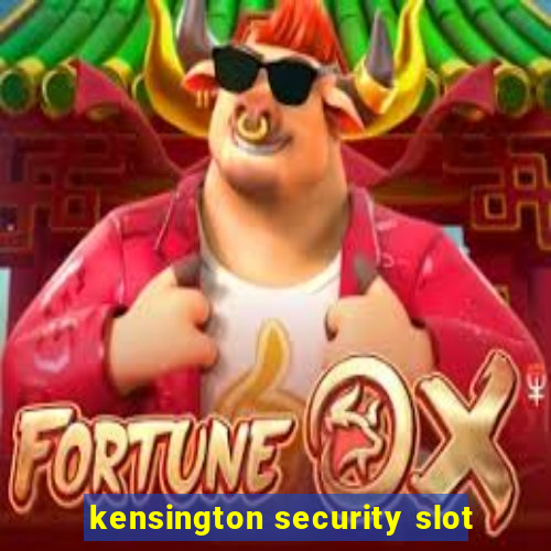 kensington security slot