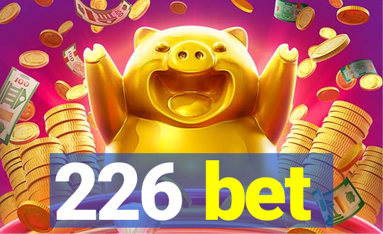 226 bet