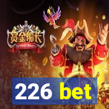 226 bet