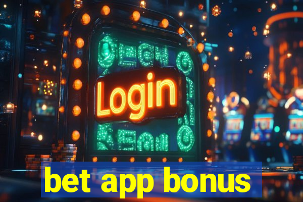 bet app bonus