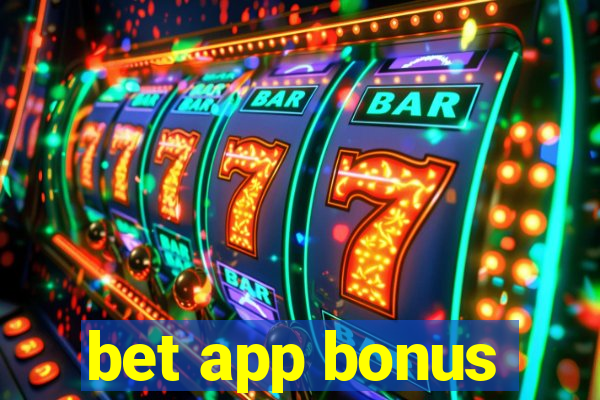 bet app bonus