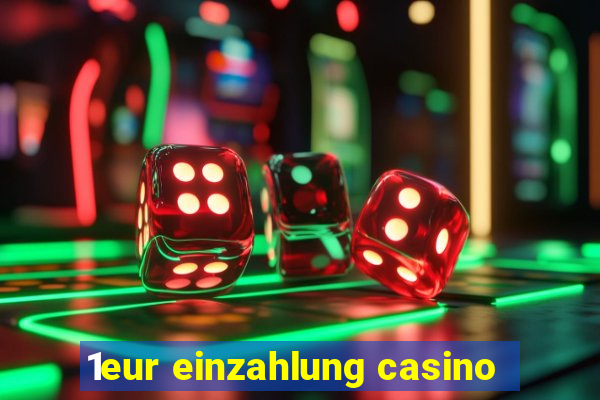 1eur einzahlung casino