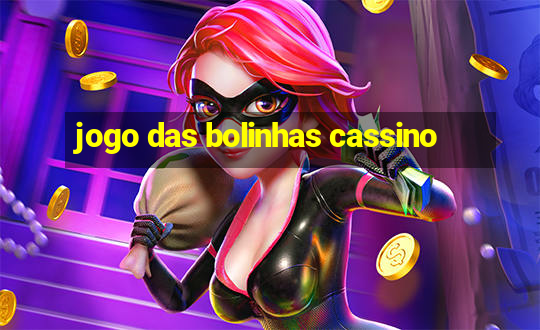 jogo das bolinhas cassino