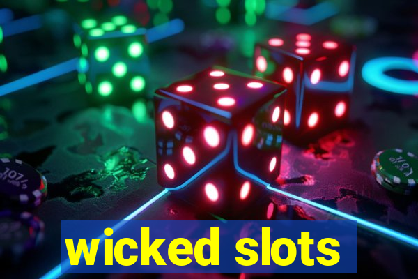 wicked slots