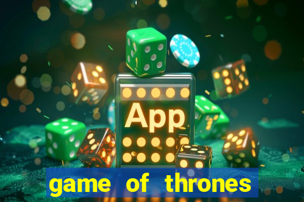 game of thrones dublado online