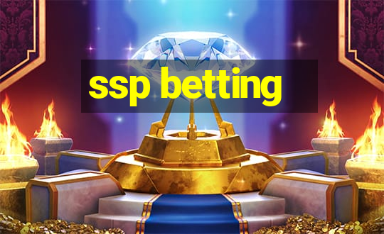 ssp betting