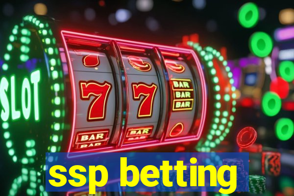 ssp betting