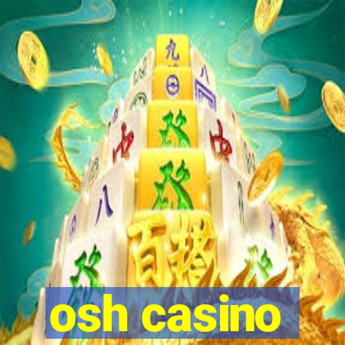 osh casino