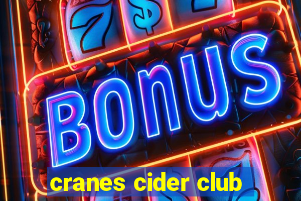 cranes cider club