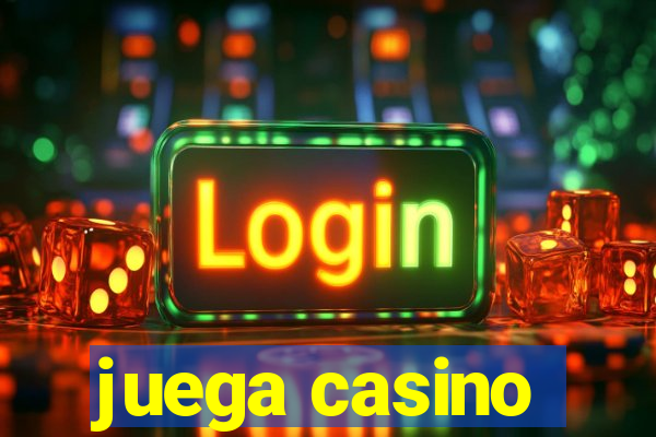 juega casino