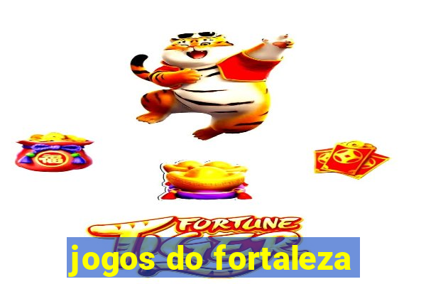 jogos do fortaleza