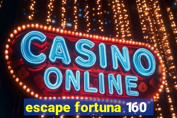 escape fortuna 160