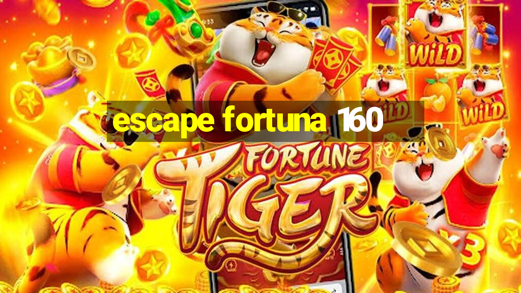 escape fortuna 160