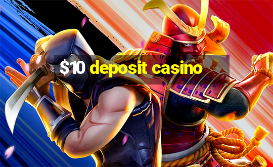 $10 deposit casino