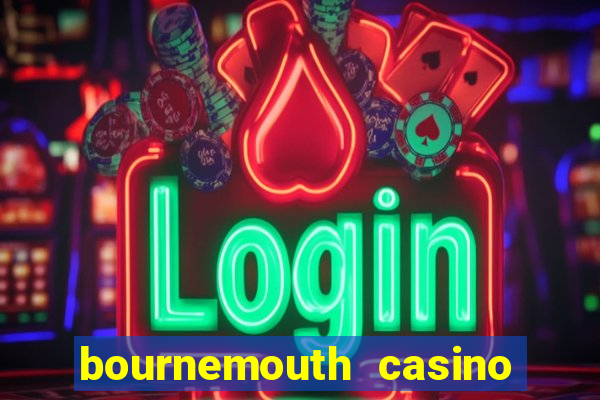 bournemouth casino opening hours