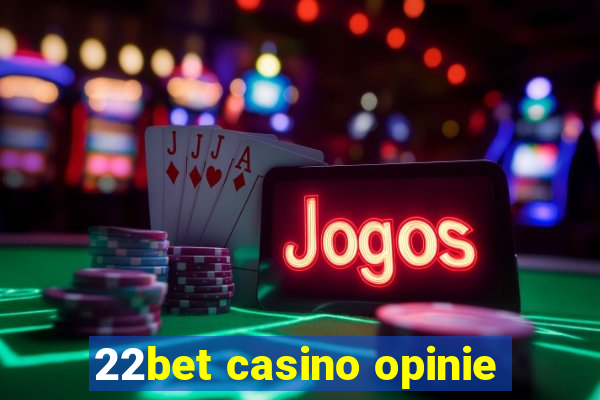 22bet casino opinie