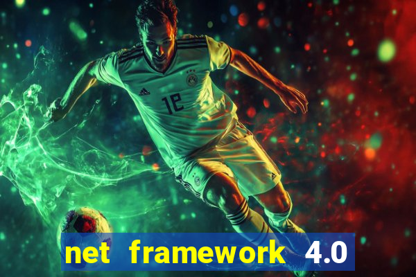 net framework 4.0 v 30319 windows 7