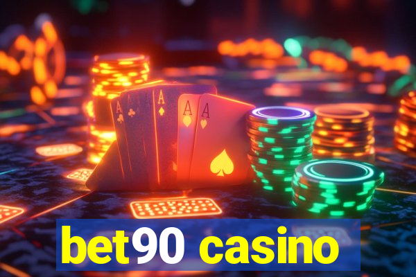 bet90 casino