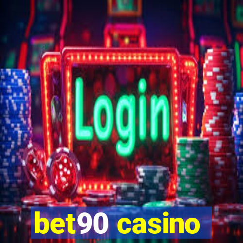 bet90 casino