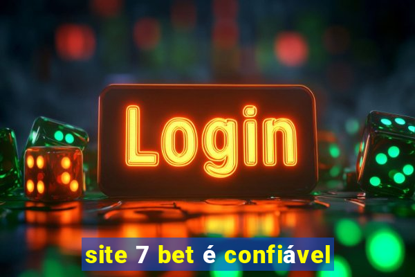 site 7 bet é confiável