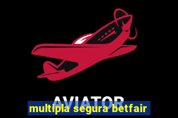 multipla segura betfair