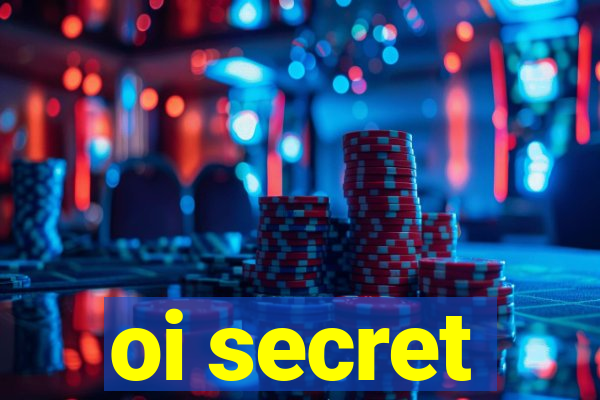 oi secret