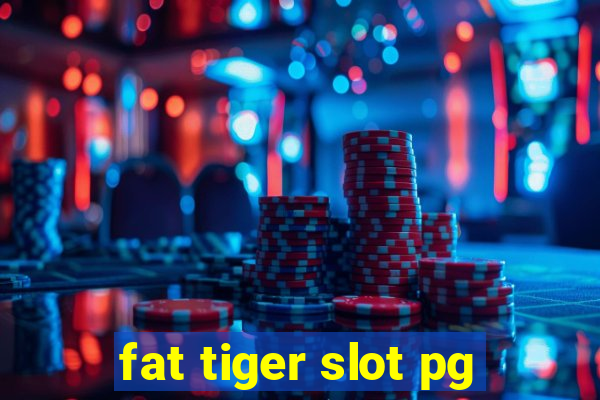 fat tiger slot pg