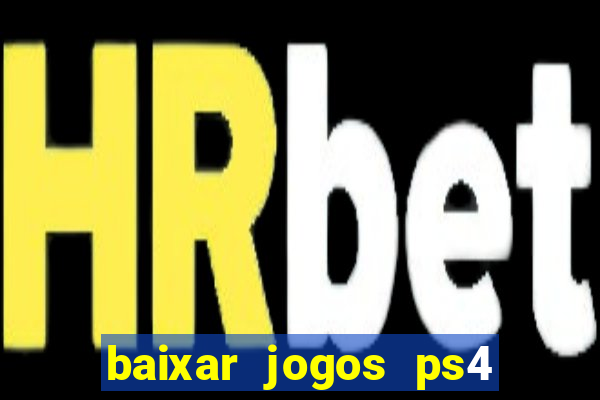 baixar jogos ps4 pkg pt-br