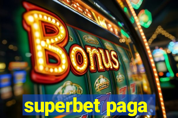 superbet paga