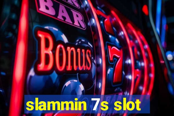 slammin 7s slot