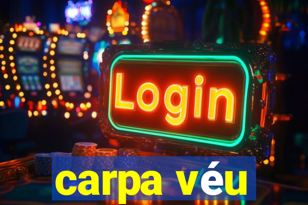 carpa véu