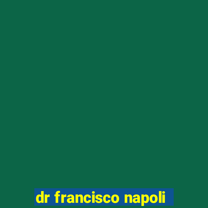 dr francisco napoli