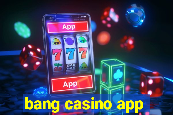 bang casino app