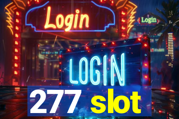 277 slot