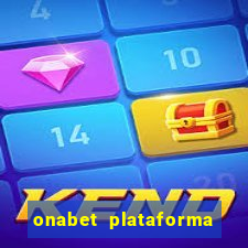 onabet plataforma de jogos