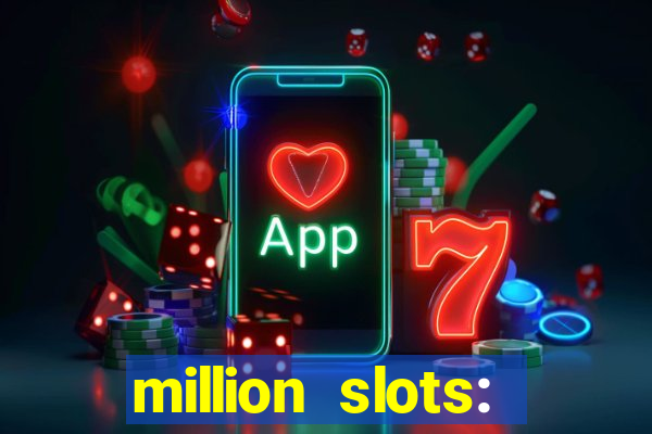 million slots: jackpot slots