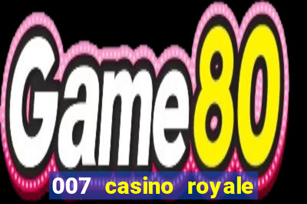 007 casino royale assistir online legendado