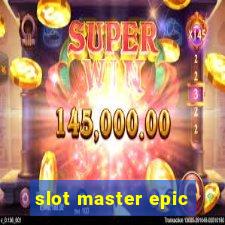 slot master epic