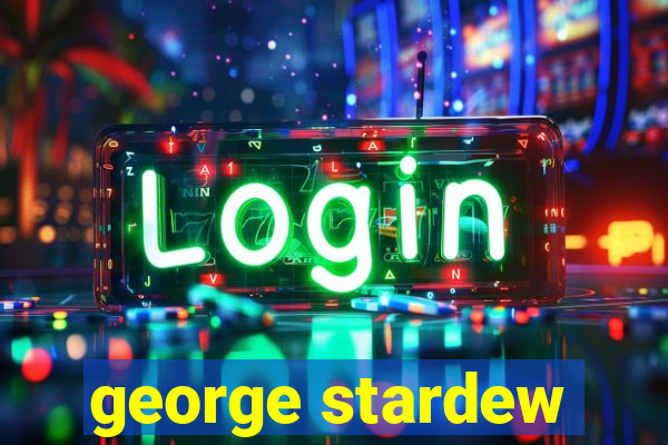 george stardew