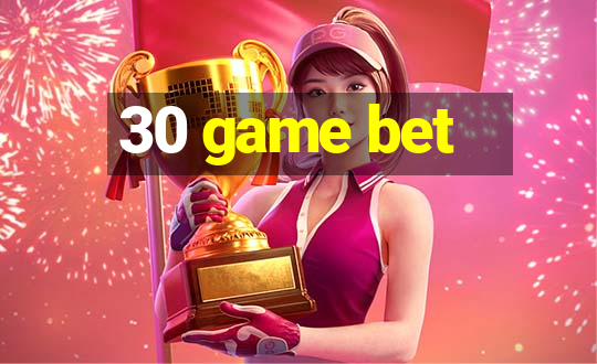 30 game bet