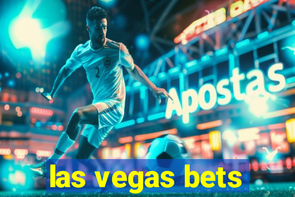 las vegas bets