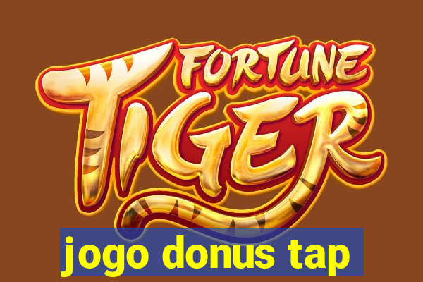 jogo donus tap