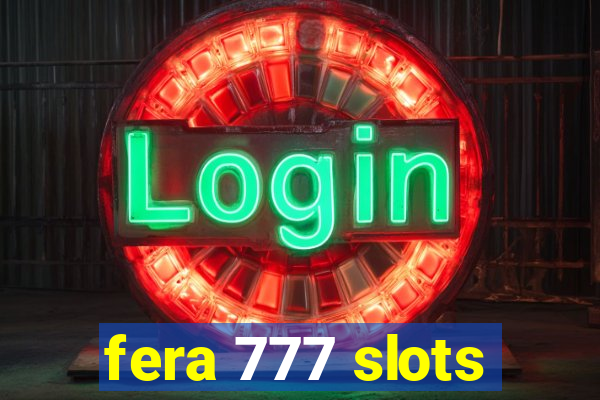 fera 777 slots