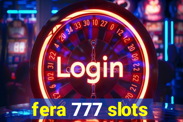 fera 777 slots