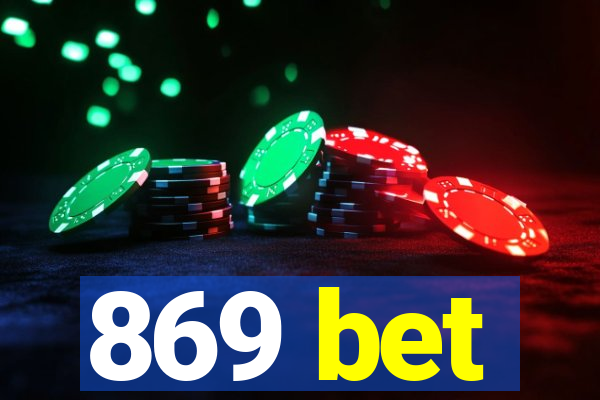 869 bet