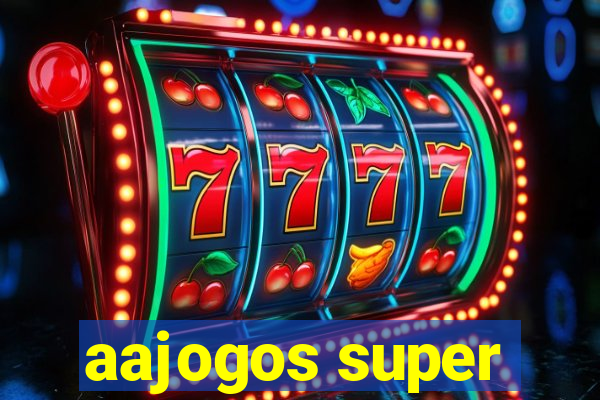 aajogos super