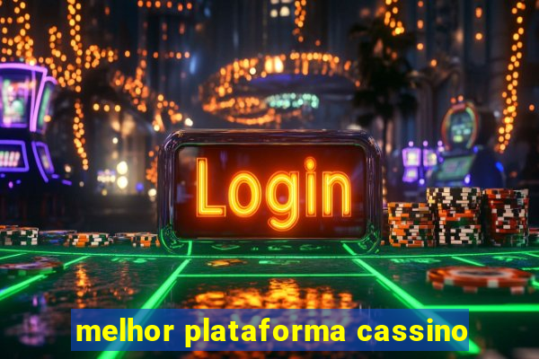 melhor plataforma cassino