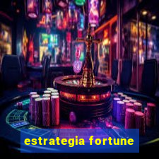 estrategia fortune