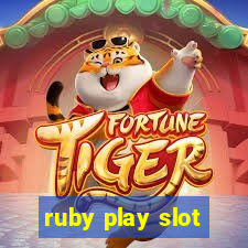 ruby play slot