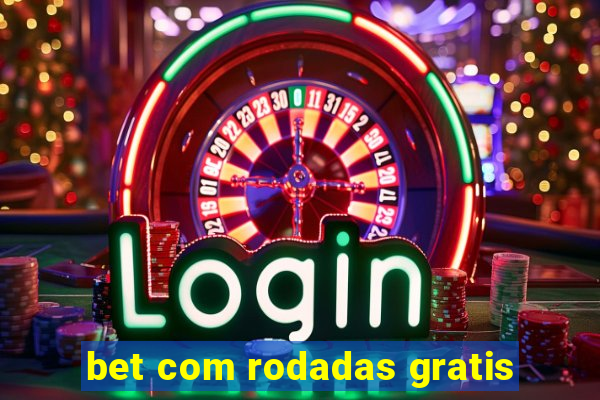 bet com rodadas gratis